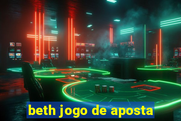 beth jogo de aposta